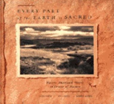 Every Part of This Earth Is Sacred: Native American Voices in Praise of Nature