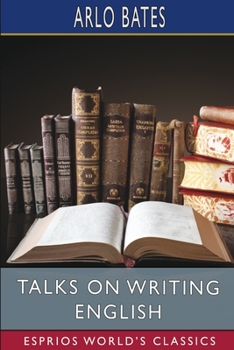 Paperback Talks on Writing English (Esprios Classics): First Series Book