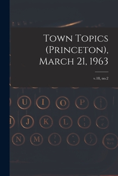 Paperback Town Topics (Princeton), March 21, 1963; v.18, no.2 Book