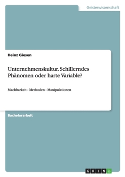 Paperback Unternehmenskultur. Schillerndes Phänomen oder harte Variable?: Machbarkeit - Methoden - Manipulationen [German] Book