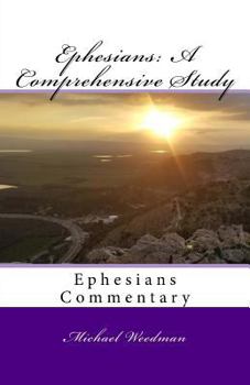 Paperback Ephesians: A Comprehensive Study: Ephesians Commentary Book