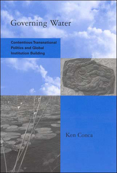 Paperback Governing Water: Contentious Transnational Politics and Global Institution Building Book