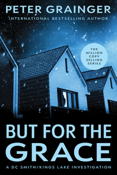 But for the Grace: A Novel (Volume 2) (A DC Smith/King's Lake Investigation)