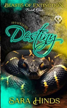 Paperback Shaped by Destiny (Beasts of Extinction) Book
