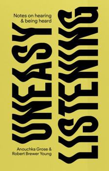Paperback Uneasy Listening Notes on Hearing and Being Heard Book
