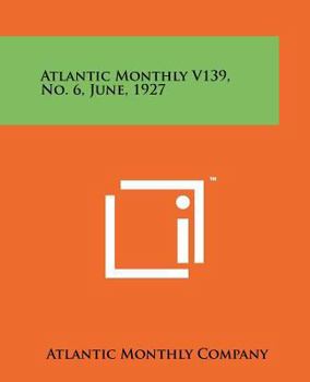 Paperback Atlantic Monthly V139, No. 6, June, 1927 Book
