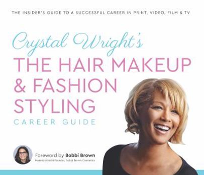 Crystal Wright's Hair Makeup Fashion Styling & Manicurist Career Guide