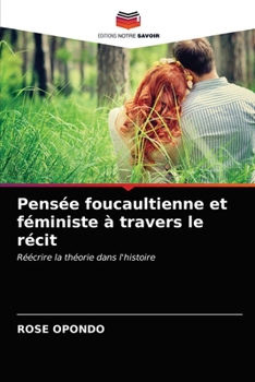 Paperback Pensée foucaultienne et féministe à travers le récit [French] Book