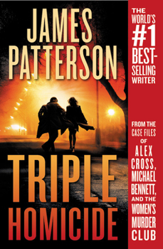Paperback Triple Homicide: From the Case Files of Alex Cross, Michael Bennett, and the Women's Murder Club Book