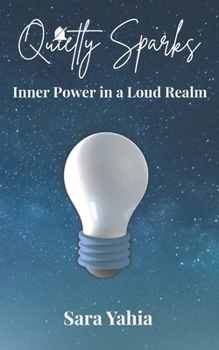 Paperback Quietly Sparks: Inner Power in a Loud Realm Book