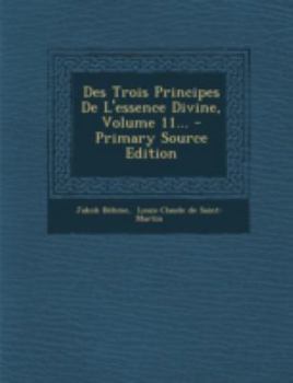 Paperback Des Trois Principes De L'essence Divine, Volume 11... [French] Book
