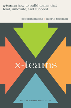 Hardcover X-Teams: How to Build Teams That Lead, Innovate, and Succeed Book