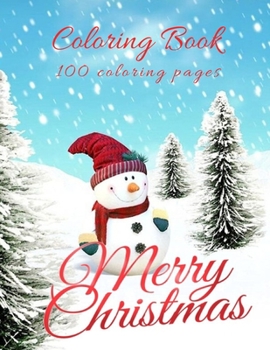 Merry Christmas Coloring Book 100 Coloring Pages: Christmas Coloring Book, Christmas Gift, For Kids, Crafts for Children, Coloring Pictures, Childhood ... Pages, Coloring Pictures, Unlined, 8,5"x 11")