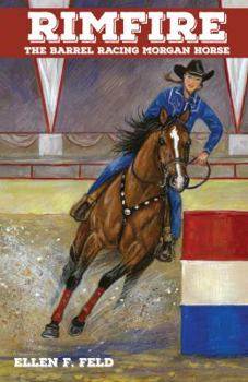 Rimfire: The Barrel Racing Morgan Horse - Book #6 of the Morgan Horse Series