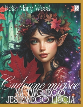 Paperback Cudowne miejsce na Twojego jesiennego liścia: Jesienna kolorowanka [Polish] Book