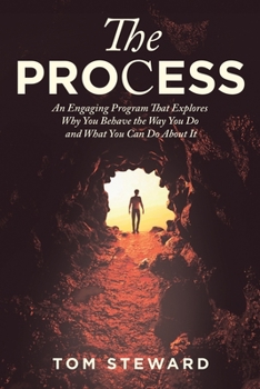 Paperback The Process: An Engaging Program That Explores Why You Behave the Way You Do and What You Can Do About It Book