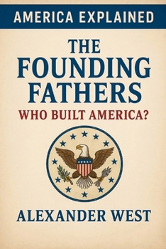 Paperback The Founding Fathers: Who Built America? Book