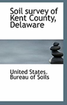Paperback Soil Survey of Kent County, Delaware Book
