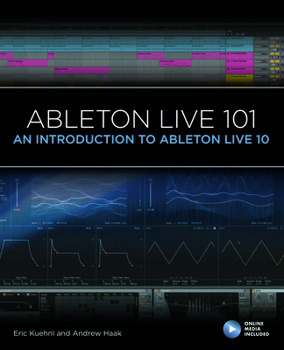 Paperback Ableton Live 101: An Introduction to Ableton Live 10 Book