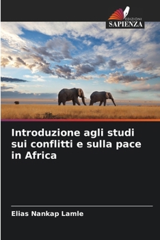 Paperback Introduzione agli studi sui conflitti e sulla pace in Africa [Italian] Book