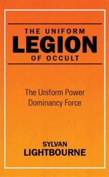 Paperback The Uniform Legion of Occult: The Uniform Power Dominancy Force Book