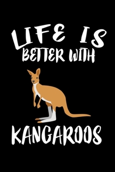 Paperback Life Is Better With Kangaroos: Animal Nature Collection Book