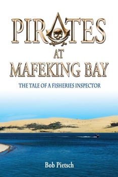Paperback Pirates at Mafeking Bay: The Tale of a Fisheries Inspector Book