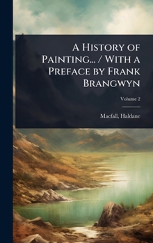 A History of Painting... / With a Preface by Frank Brangwyn