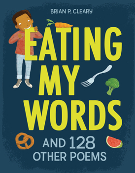 Library Binding Eating My Words: And 128 Other Poems Book