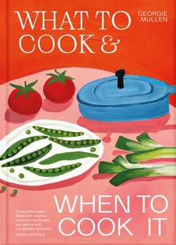 Hardcover What to Cook & When to Cook It: A Simple, Seasonal Vegetarian Recipe Book