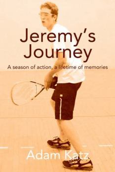 Paperback Jeremy's Journey: A season of action, a lifetime of memories Book