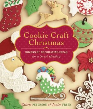 Hardcover Cookie Craft Christmas: Dozens of Decorating Ideas for a Sweet Holiday Book