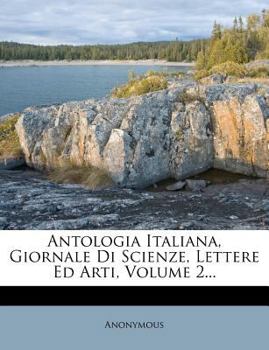 Paperback Antologia Italiana, Giornale Di Scienze, Lettere Ed Arti, Volume 2... [Italian] Book