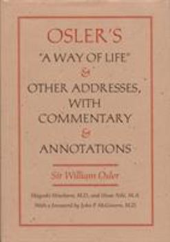 Hardcover Osler's a Way of Life and Other Addresses, with Commentary and Annotations Book