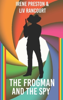 Paperback The Frogman and the Spy: A M/M Superhero Romance Book