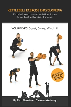 Paperback Kettlebell Exercise Encyclopedia VOL. 4: Kettlebell squat, swing, and windmill exercise variations Book