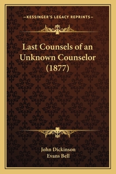 Paperback Last Counsels of an Unknown Counselor (1877) Book