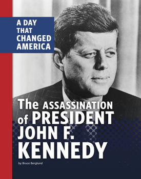 Paperback The Assassination of President John F. Kennedy: A Day That Changed America Book