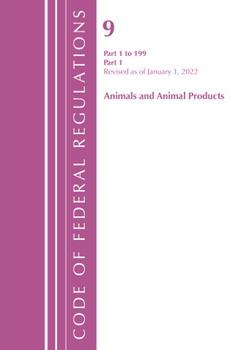 Paperback Code of Federal Regulations, Title 09 Animals and Animal Products 1-199, Revised as of January 1, 2022 PT2 Book