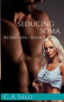 Paperback Seducing Soma: Retrievers - Book 2 Book