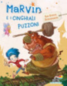 Marvin e i cinghiali puzzoni. Marvin - Book #2 of the Marvin