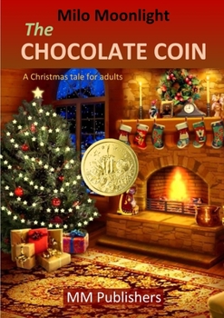 Paperback THE CHOCOLATE COIN - A Christmas tale for adults Book