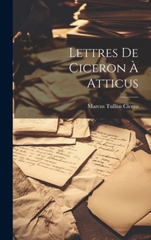 Hardcover Lettres De Ciceron À Atticus [French] Book