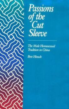 Hardcover Passions of the Cut Sleeve: The Male Homosexual Tradition in China Book