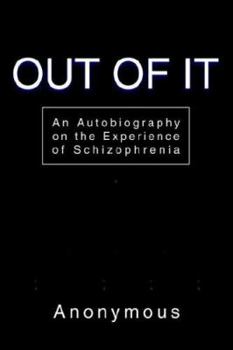 Paperback Out of It: An Autobiography on the Experience of Schizophrenia Book