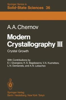 Modern Crystallography 3: Crystal Growth (Springer Series in Solid-State Sciences) (Vol 3) - Book #3 of the Modern Crystallography