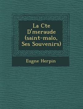 Paperback La C&#65533;te D'&#65533;meraude (saint-malo, Ses Souvenirs) [French] Book