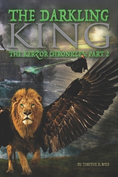 Paperback The Darkling King: The Kerzor Chronicles: Part 2 Book