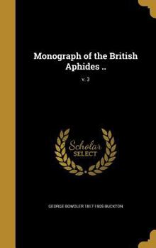 Hardcover Monograph of the British Aphides ..; v. 3 Book