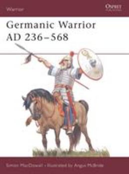Germanic Warrior, AD 236-568 (Warrior) - Book #17 of the Osprey Warrior